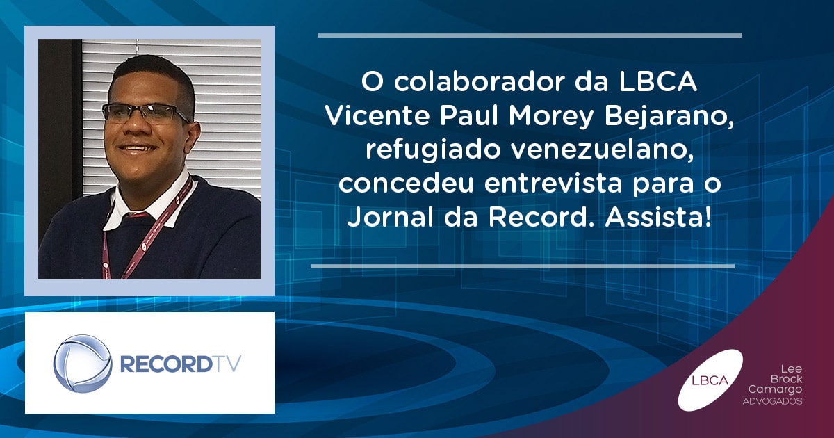 Colaborador refugiado venezuelano do escritório de advocacia LBCA na Record Tv