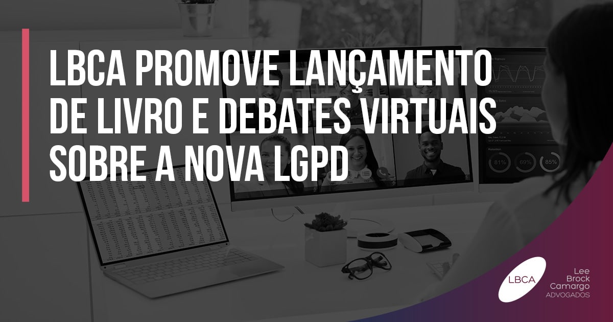 LBCA promove lançamento de livro e debates virtuais sobre a nova LGPD