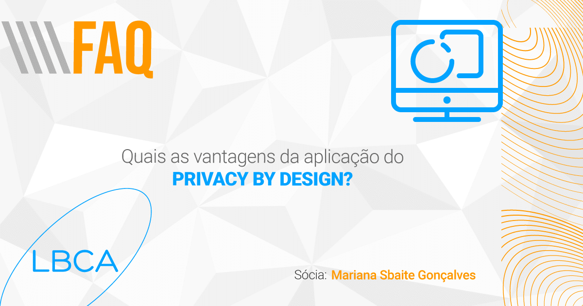 Quais as vantagens da aplicação do Privacy by Design?