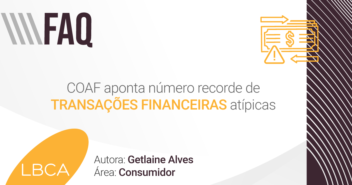 COAF aponta número recorde de transações financeiras atípicas