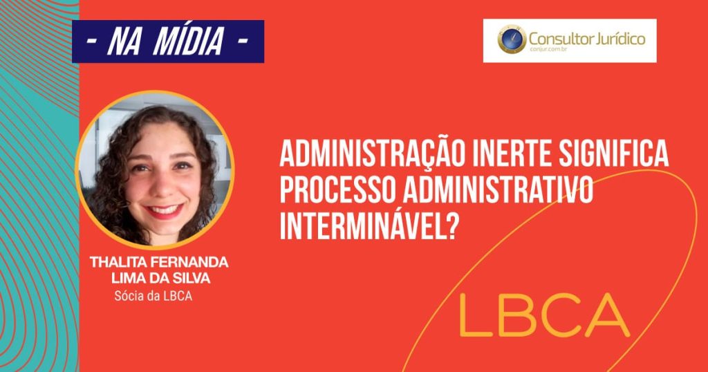Processo administrativo interminável significa administração inerte?