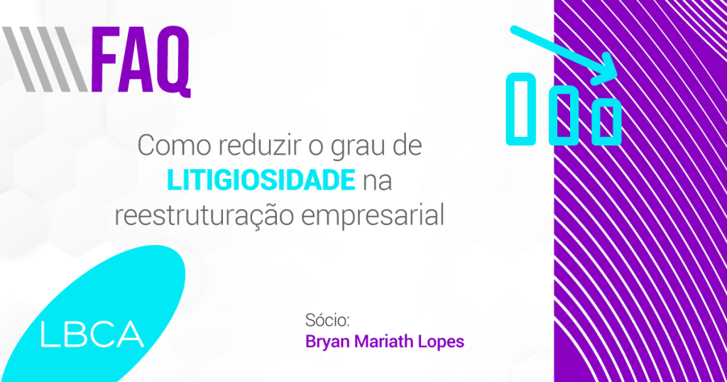 Como reduzir o grau de litigiosidade na reestruturação empresarial