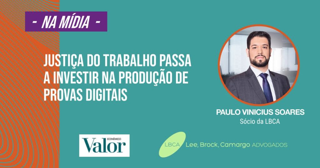 Justiça do Trabalho passa a investir na produção de provas digitais