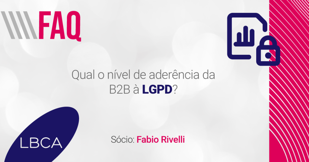 Qual o nível de aderência da B2B à LGPD?