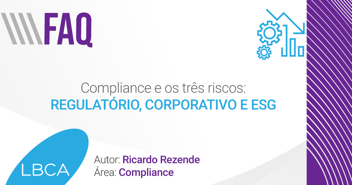 Compliance e o três riscos: regulatório, corporativo e ESG