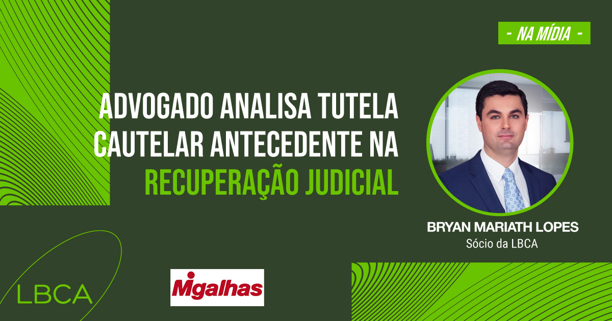 Advogado analisa tutela cautelar antecedente na recuperação judicial