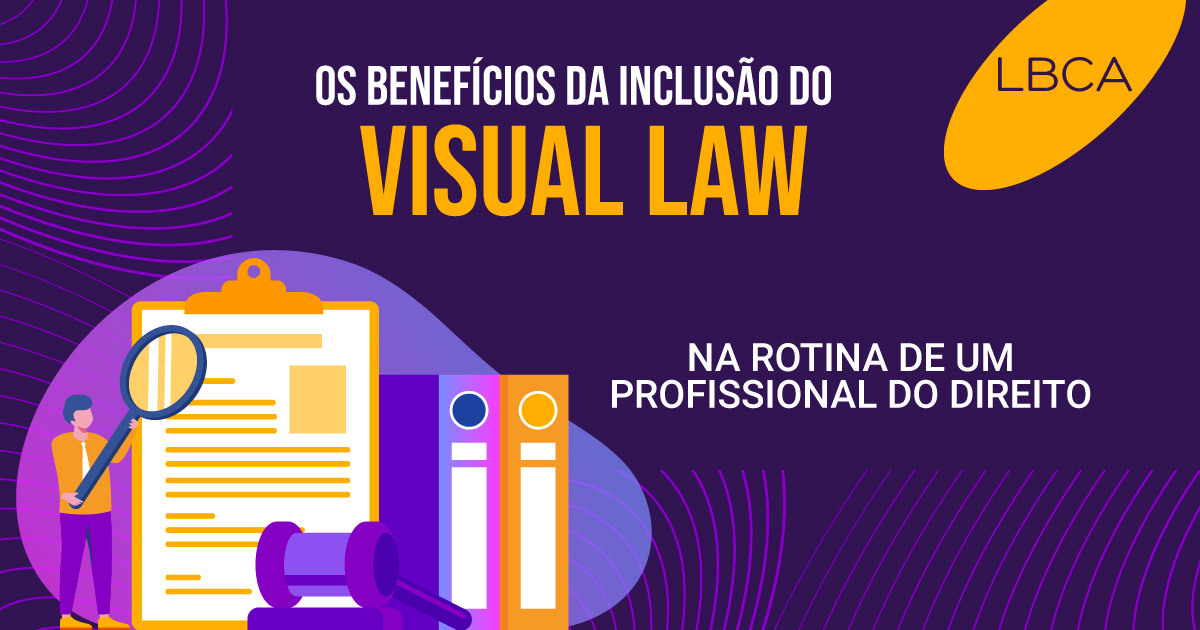 Os benefícios da inclusão do Visual Law na rotina de um profissional do Direito