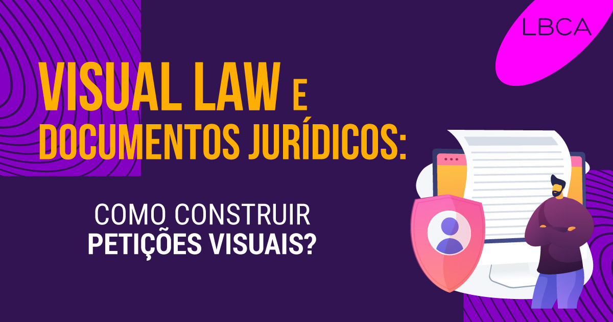 Visual Law e documentos jurídicos: como construir petições visuais?