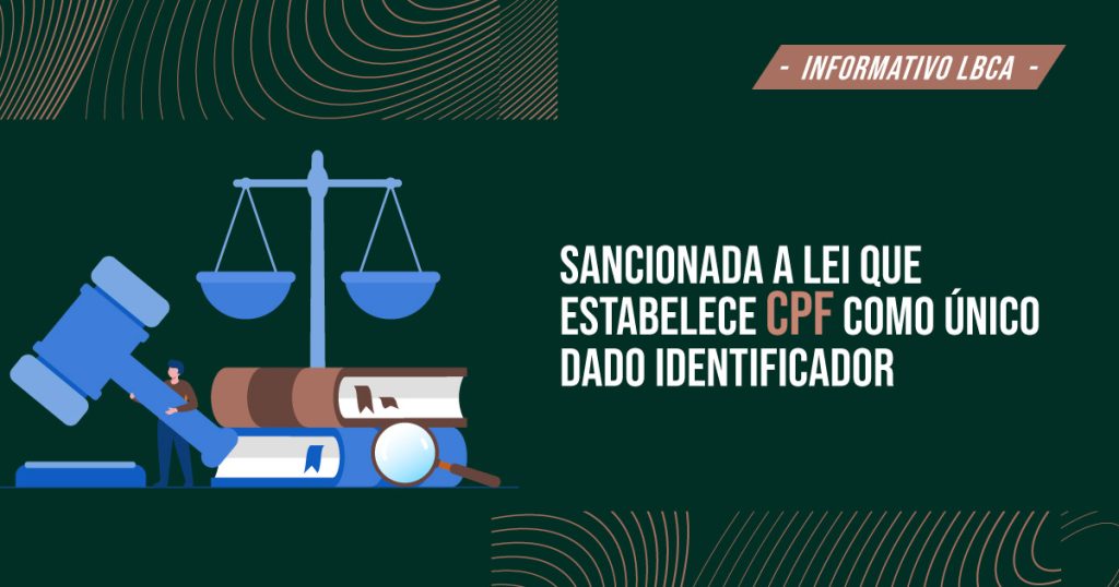 Sancionada a Lei que estabelece CPF como único dado identificador