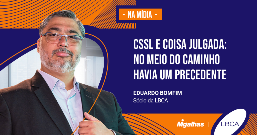 CSSL e coisa julgada: no meio do caminho havia um precedente