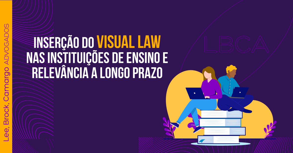 Inserção do Visual Law nas instituições de ensino e relevância a longo prazo