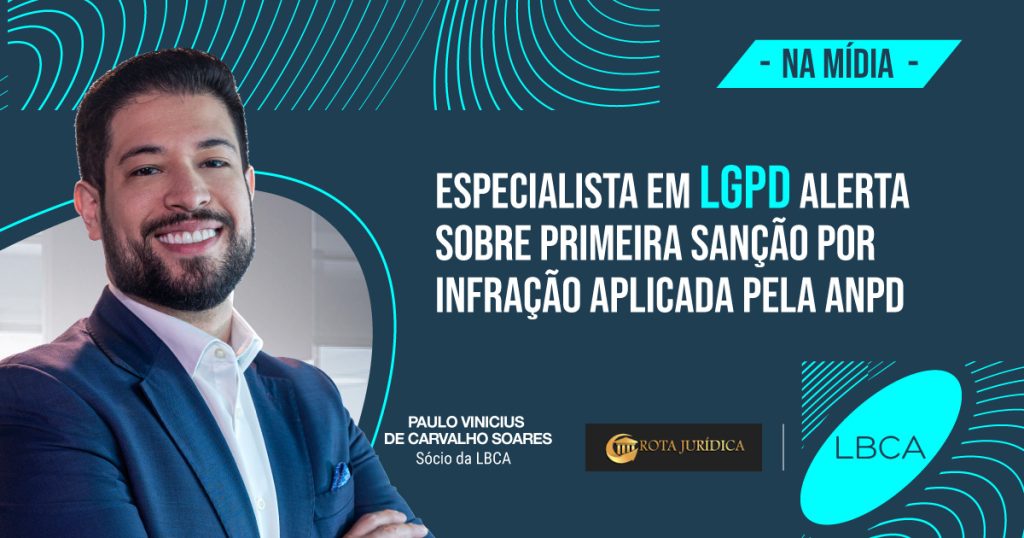 Especialista em LGPD alerta sobre primeira sanção por infração aplicada pela ANPD