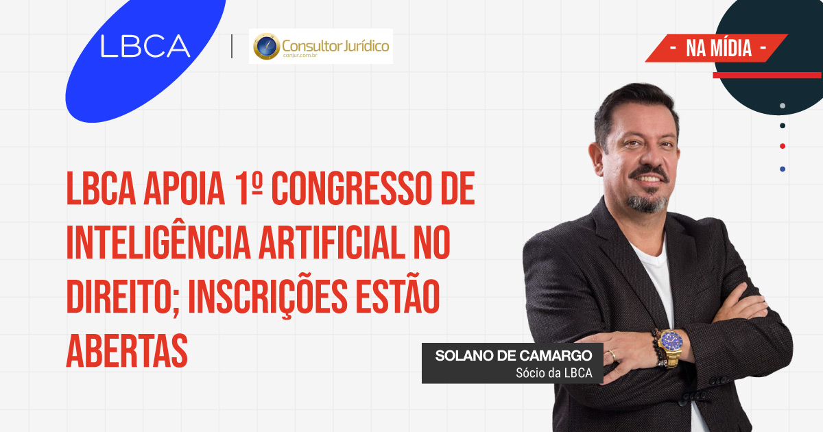 LBCA apoia 1º Congresso de Inteligência Artificial no Direito; inscrições estão abertas