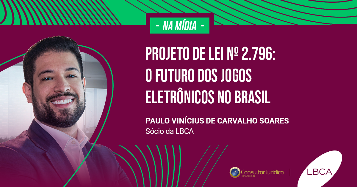 Projeto de Lei nº 2.796: o futuro dos jogos eletrônicos no Brasil
