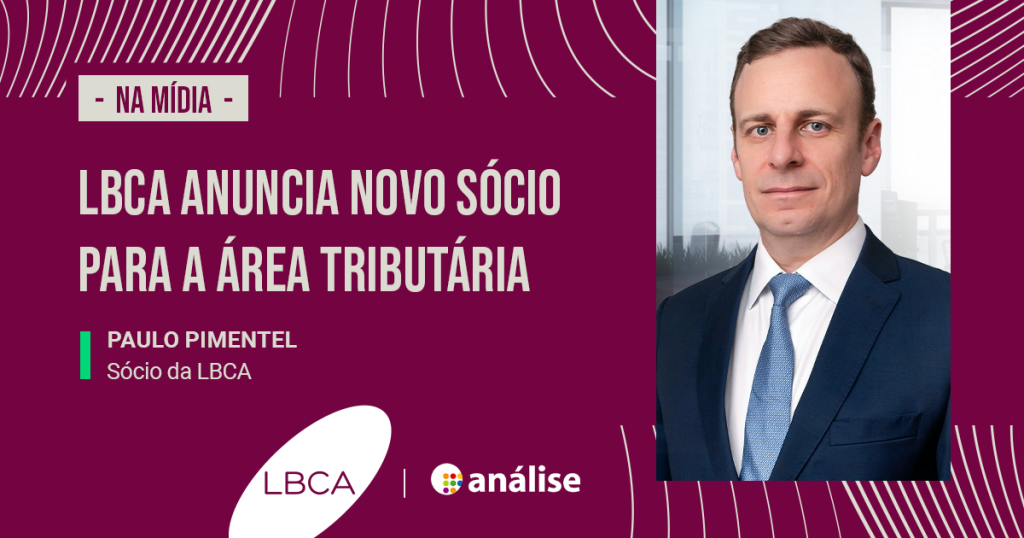 LBCA anuncia novo sócio para a área tributária