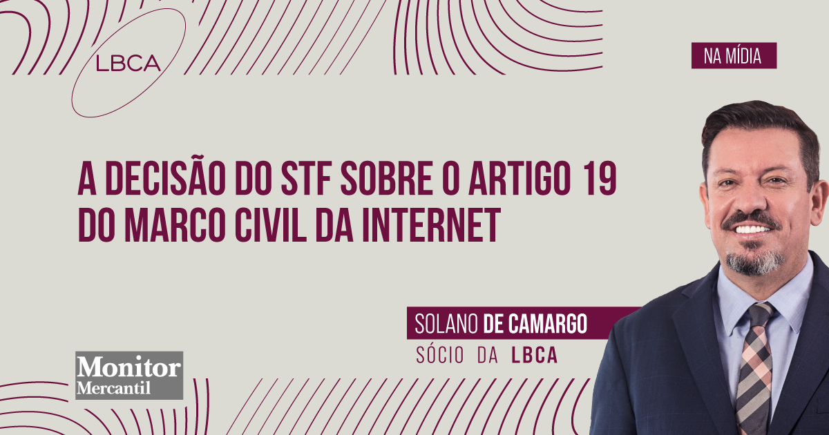 A decisão do STF sobre o artigo 19 do Marco Civil da Internet