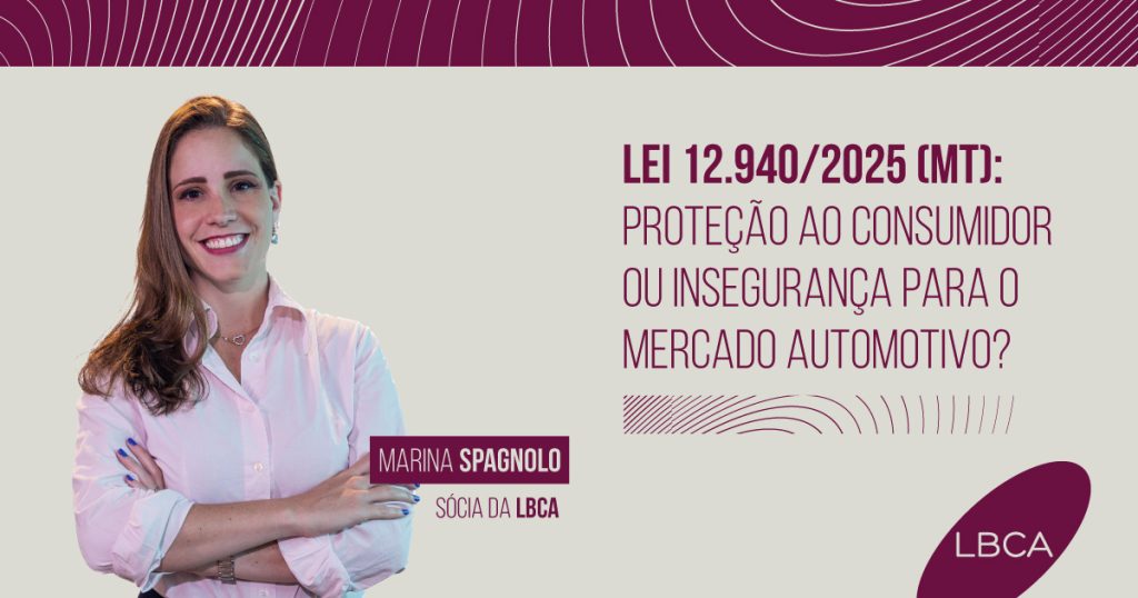 Lei 12.940/2025 (MT): proteção ao consumidor ou insegurança para o mercado automotivo?