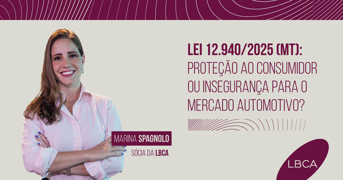 Lei 12.940/2025 (MT): proteção ao consumidor ou insegurança para o mercado automotivo?